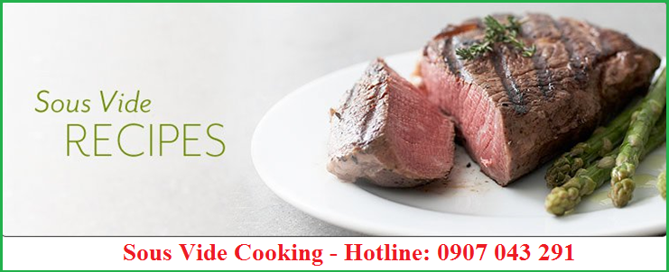 Nấu ăn ngon bằng máy Sous Vide